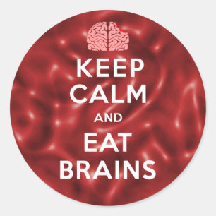 Behalt Calm Eat Brains Runder Aufkleber