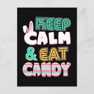 Behalt Calm & Eat Candy Niedlich für Ostern Postkarte