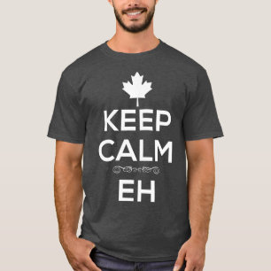 Behalt Calm Eh Canadian Kanada für Männer Frauen K T-Shirt