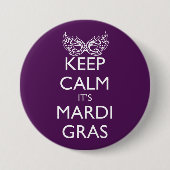 BEHALT CALM ES IST MARDI GRAS SAASON BUTTON (Vorderseite)