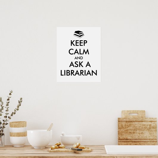 Behalt Calm Frage Bibliothekare für Vorlagen Poster (Küche)