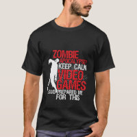 Behalt Calm Funny Gamers T - Shirt Zombie Apokalyp