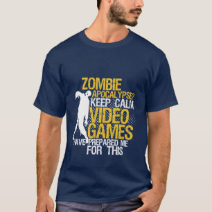 Behalt Calm Funny Gaming T - Shirt Zombie Apokalyp