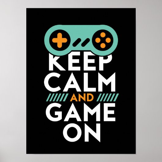 Behalt Calm Game On Poster für Videospiele Geek (Vorne)