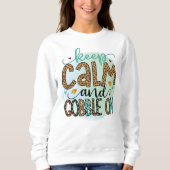 Behalt Calm & Gobble auf Sweatshirt (Vorderseite)