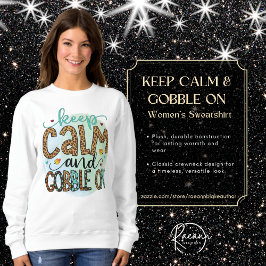 Behalt Calm & Gobble auf Sweatshirt