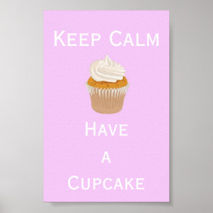 Behalt Calm haben einen Kuchen Poster