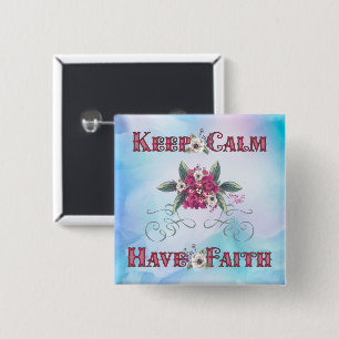 Behalt Calm Have Faith Button