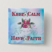 Behalt Calm Have Faith Button (Vorderseite)