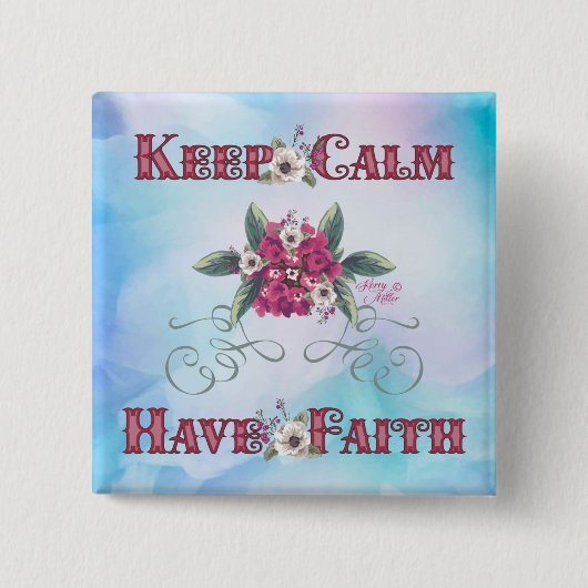 Behalt Calm Have Faith Button (Vorderseite)