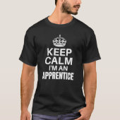 Behalt Calm I bin ein Auszubildender, lustiger Job T-Shirt (Vorderseite)