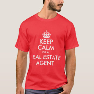 Behalt Calm I bin ein echter Anwesen Agent T-Shirt