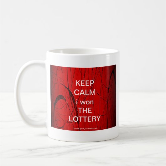 BEHALT CALM i gewann DIE LOTTERY Kaffeetasse (Links)