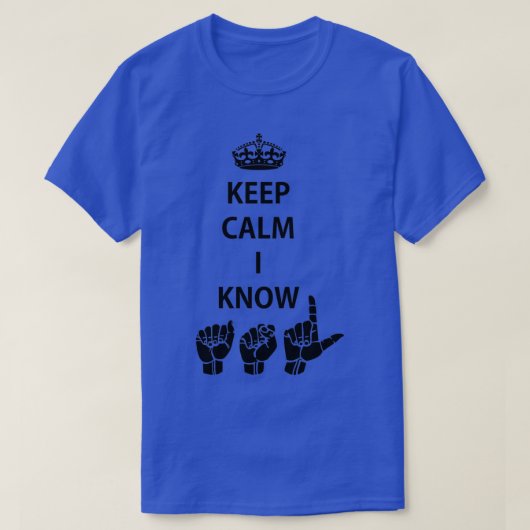 Behalt Calm I Know ASL American Sign Language Desi T-Shirt (Design vorne)
