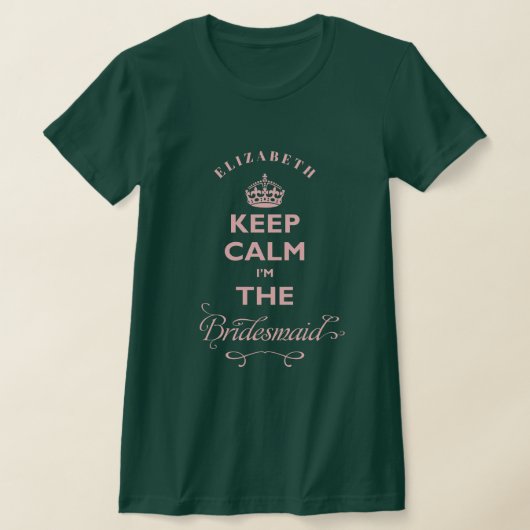 Behalt Calm Ich bin die Bridesmaid rosa Text Funny T-Shirt (Ablage )