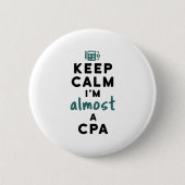 Behalt Calm Ich bin fast ein CPA-Future-Buchhalter Button (Vorderseite)
