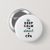 Behalt Calm Ich bin fast ein CPA-Future-Buchhalter Button (Vorne & Hinten)