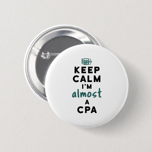 Behalt Calm Ich bin fast ein CPA-Future-Buchhalter Button (Vorne & Hinten)