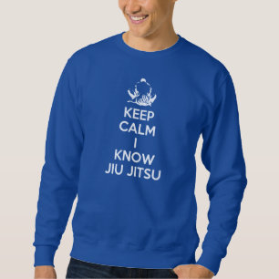 Behalt Calm - ich kenne Jiu Jitsu Sweatshirt