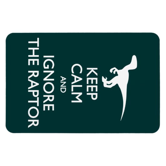 Behalt Calm Ignore Raptor Magnet (Horizontal)