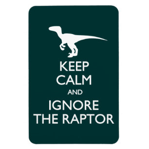 Behalt Calm Ignore Raptor Magnet