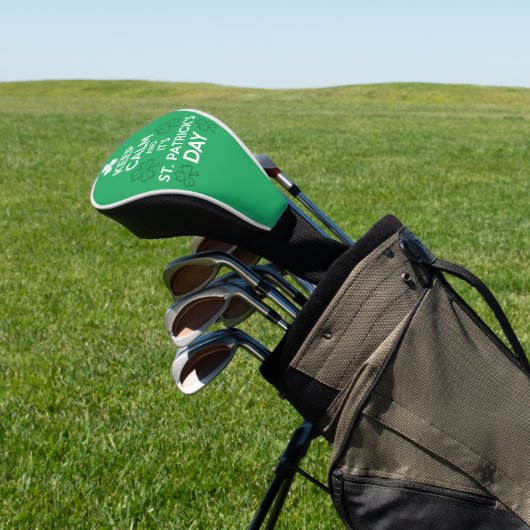 Behalt Calm It's St Patricks Day Irish Golf Headcover (In SItu)