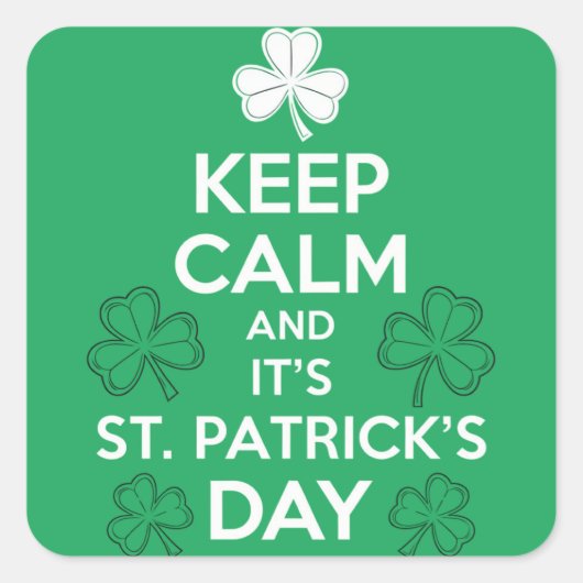 Behalt Calm It's St Patricks Day Irish Quadratischer Aufkleber (Vorderseite)