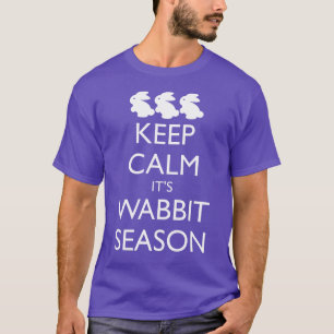 BEHALT CALM IT'S WABBIT SAASON T-Shirt