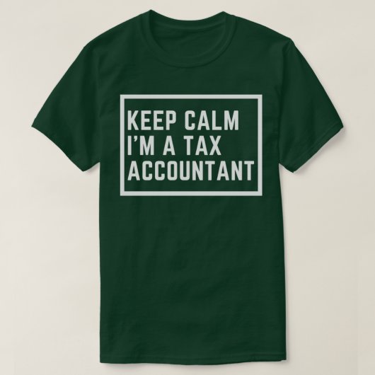 Behalt Calm Ix27m A Tax Accountant Funny T-Shirt (Design vorne)