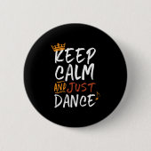 Behalt Calm Just Dance Tanztänzerin Button (Vorderseite)
