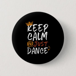 Behalt Calm Just Dance Tanztänzerin Button
