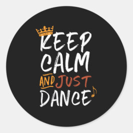 Behalt Calm Just Dance Tanztänzerin Runder Aufkleber