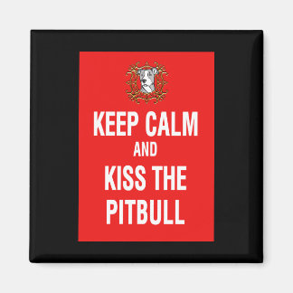 Behalt Calm & Kiss den Pitbull Magnet