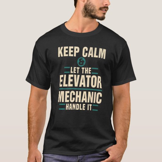 Behalt Calm Lass Elevator Mechanic Handle IT Techn T-Shirt (Vorderseite)