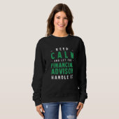 Behalt Calm Lass Financial Advisor Handle Sweatshirt (Vorne ganz)