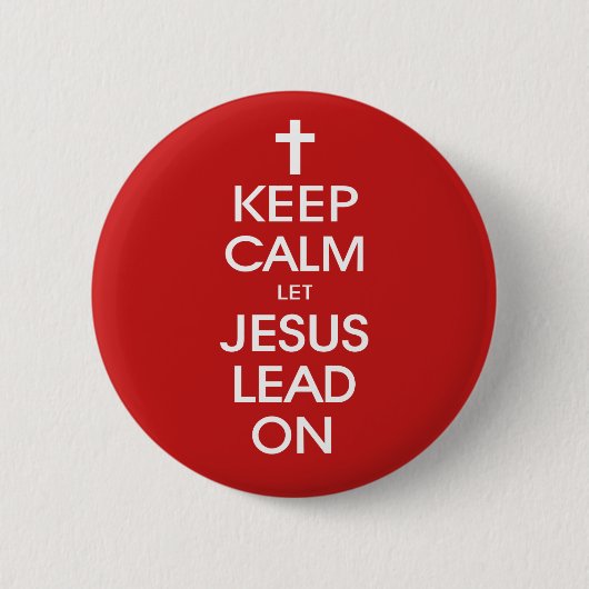Behalt Calm Lass Jesus Lead On - Christlich Religi Button (Vorderseite)