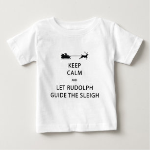 Behalt Calm Lass Rudolph Guide Sleigh Baby T-shirt
