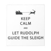 Behalt Calm Lass Rudolph Guide Sleigh Notizblock (Vorderseite)