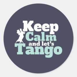 Behalt Calm Let's Tango Funny Ballroom Tanztanz Runder Aufkleber