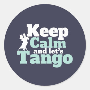 Behalt Calm Let's Tango Funny Ballroom Tanztanz Runder Aufkleber