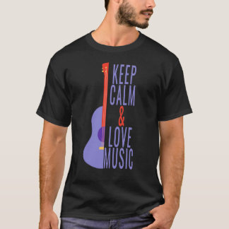 Behalt Calm & Liebe Music! T-Shirt