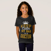 Behalt Calm Mein Vater ist ein Doktormädchen mit s T-Shirt (Vorne ganz)