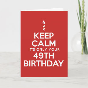 Behalt Calm nur 49. Geburtstag Karte