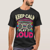 Behalt Calm Play It Loud T-Shirt (Vorderseite)