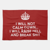 Behalt Calm Raise Hell und Break Stuff Geschirrtuch (Horizontal)