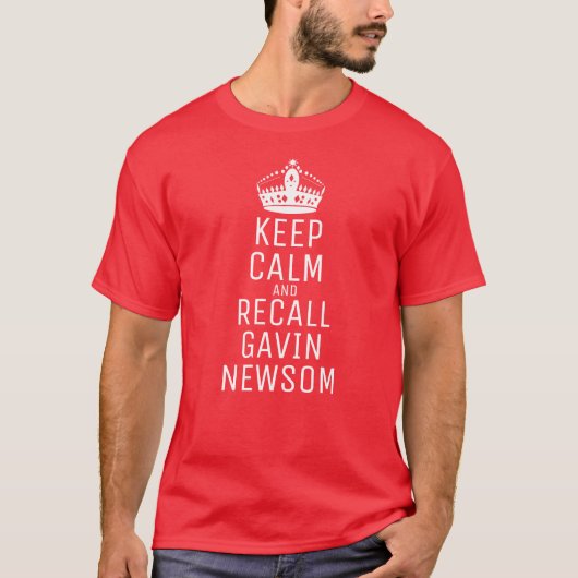 Behalt Calm Recall Gavin Newsom T-Shirt (Vorderseite)