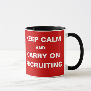 Behalt Calm Recruiting Funny Recruitment Slogan Ge Tasse