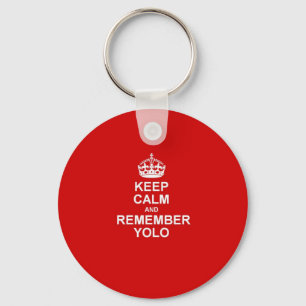 Behalt Calm & Remember YOLO Schlüsselanhänger