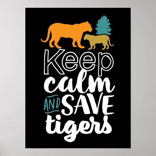 Behalt Calm Rette Tigers Wildlife Animal Lover Poster (Vorne)