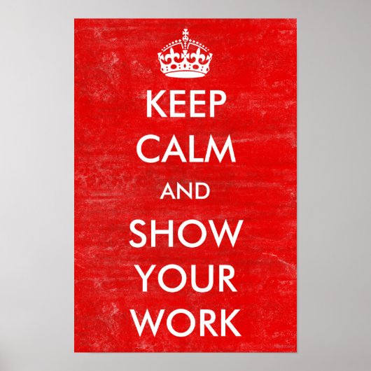 Behalt Calm Show your Work Mathe Class Teacher Poster (Vorne)